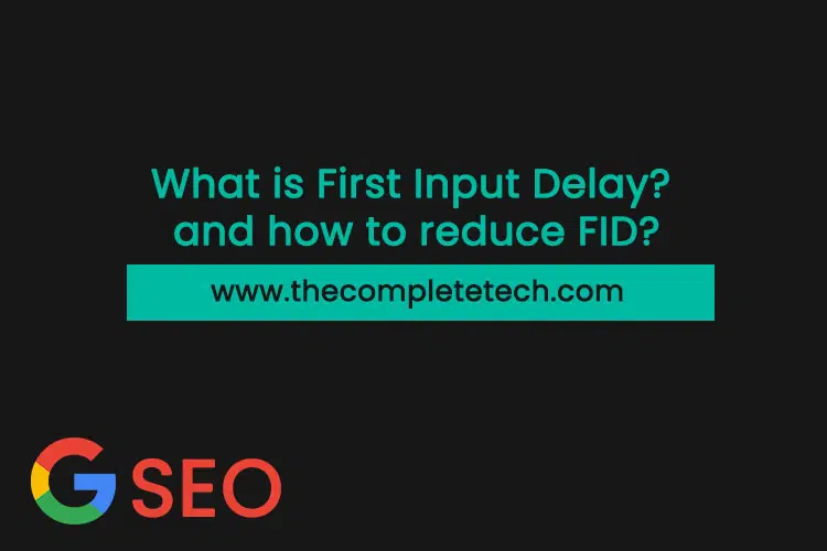 What is First Input Delay? and how to reduce FID?